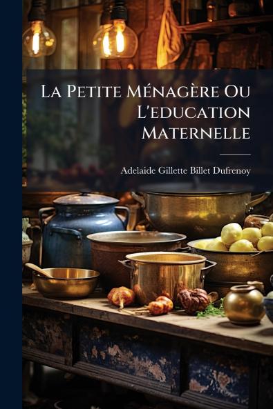 La Petite Ménagère Ou L'education Maternelle