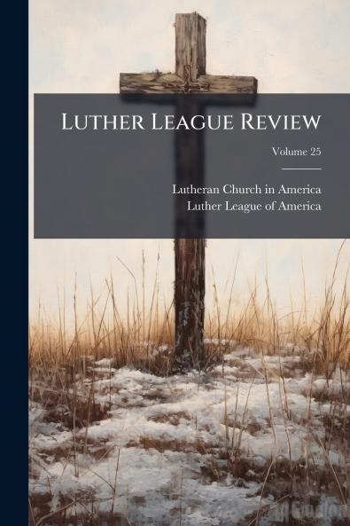 Luther League Review; Volume 25