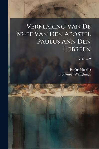 Verklaring Van De Brief Van Den Apostel Paulus Ann Den Hebreen