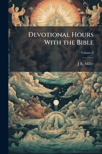 Devotional Hours With the Bible; Volume 8