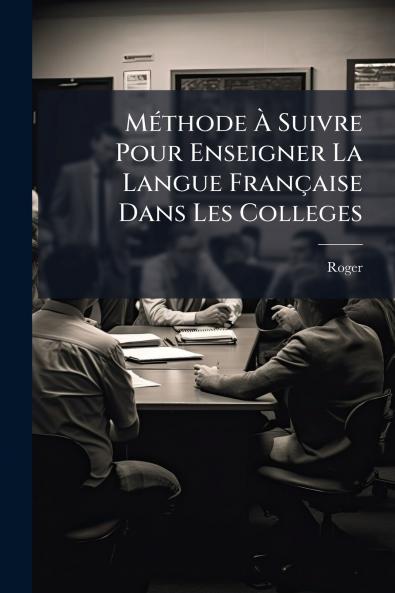 Méthode À Suivre Pour Enseigner La Langue Française Dans Les Colleges