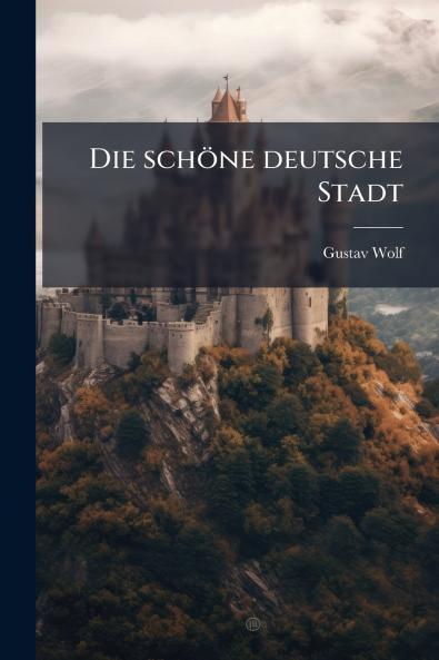 Die schöne deutsche Stadt
