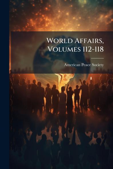 World Affairs Volumes 112-118