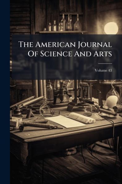 The American Journal Of Science And Arts; Volume 43