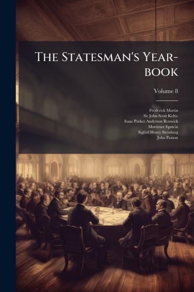The Statesman's Year-book; Volume 8