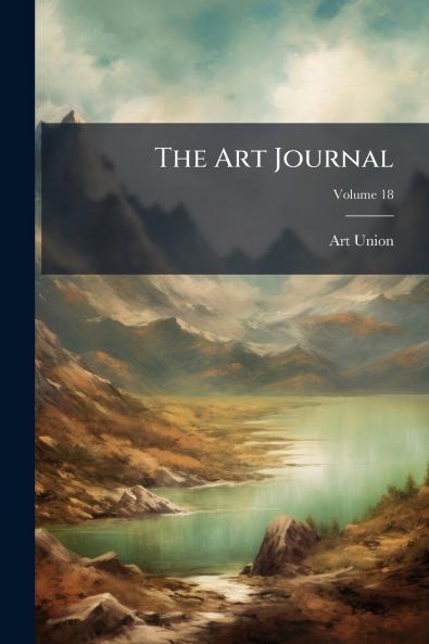 The Art Journal; Volume 18