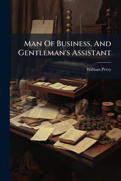 Man Of Business And Gentleman's Assistant