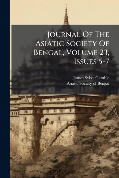 Journal Of The Asiatic Society Of Bengal Volume 23 Issues 5-7