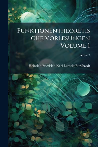 Funktionentheoretische Vorlesungen Volume 1; Series  2