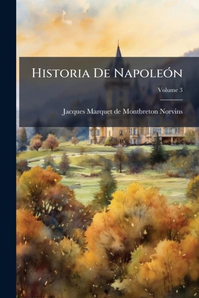 Historia De Napoleón; Volume 3