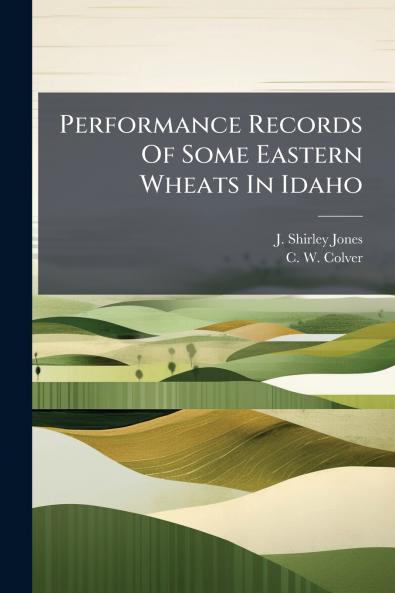 Performance Records Of Some Eastern Wheats In Idaho