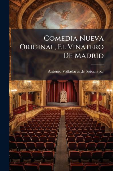 Comedia Nueva Original El Vinatero De Madrid