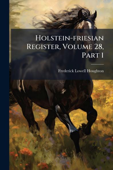 Holstein-friesian Register Volume 28 Part 1