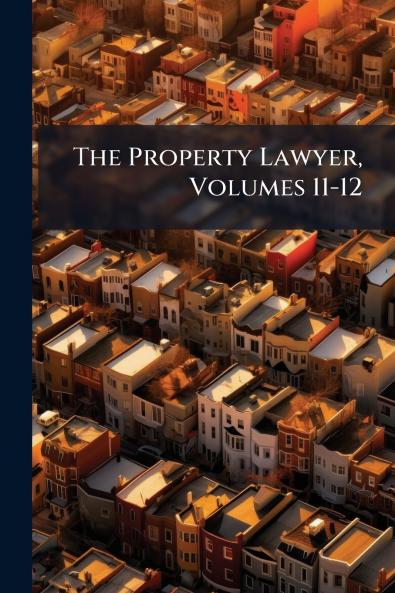 The Property Lawyer Volumes 11-12