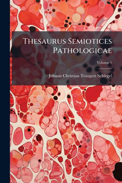 Thesaurus Semiotices Pathologicae; Volume 1
