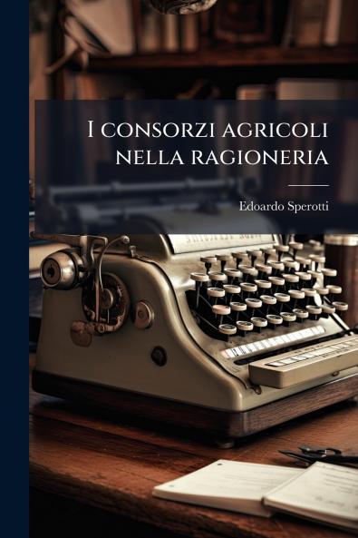 I consorzi agricoli nella ragioneria