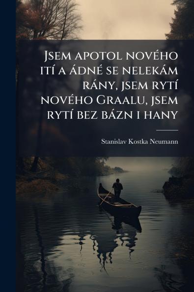 Jsem apotol nového ití a ádné se nelekám rány jsem rytí nového Graalu jsem rytí bez bázn i hany