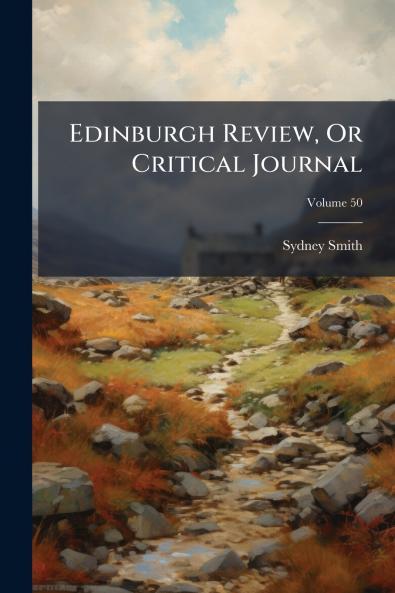 Edinburgh Review Or Critical Journal; Volume 50