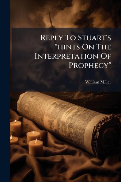 Reply To Stuart's hints On The Interpretation Of Prophecy