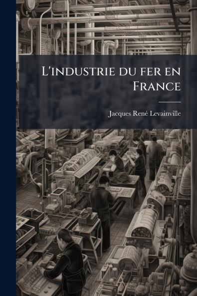 L'industrie du fer en France