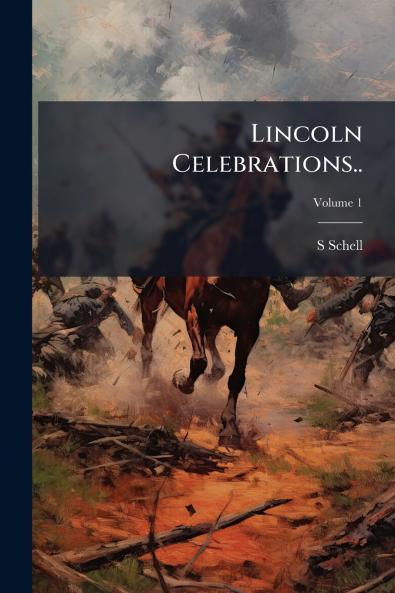 Lincoln Celebrations..; Volume 1