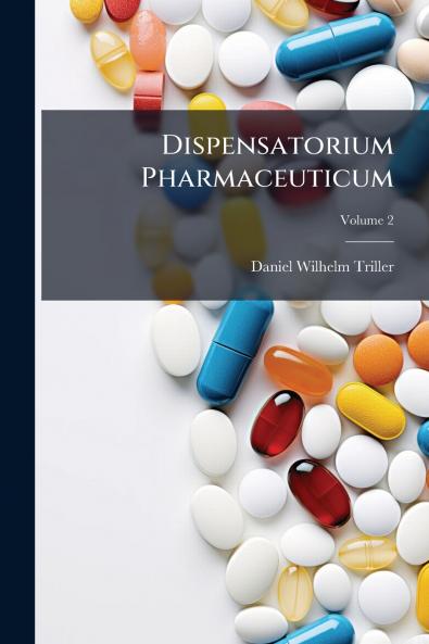 Dispensatorium Pharmaceuticum; Volume 2