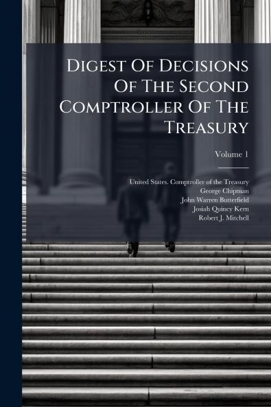 Digest Of Decisions Of The Second Comptroller Of The Treasury; Volume 1