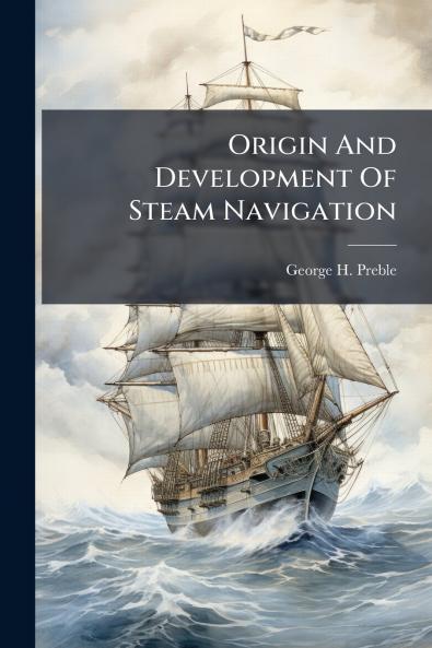 Origin And Development Of Steam Navigation