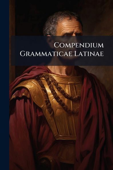 Compendium Grammaticae Latinae