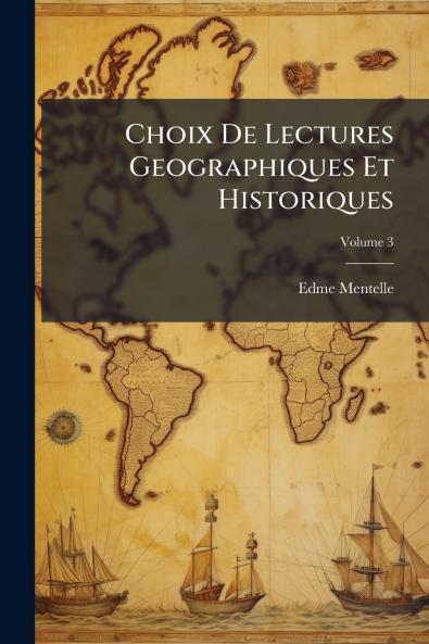 Choix De Lectures Geographiques Et Historiques