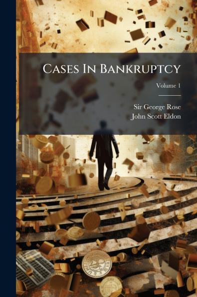 Cases In Bankruptcy; Volume 1