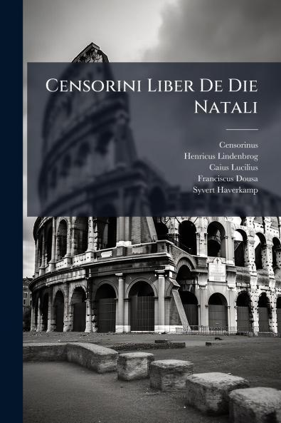 Censorini Liber De Die Natali