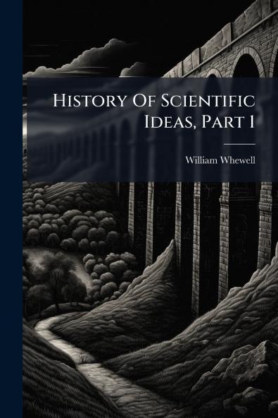 History Of Scientific Ideas Part 1
