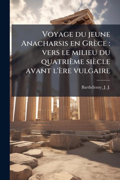 Voyage du jeune Anacharsis en Grèce