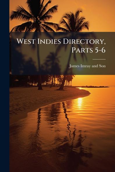West Indies Directory Parts 5-6