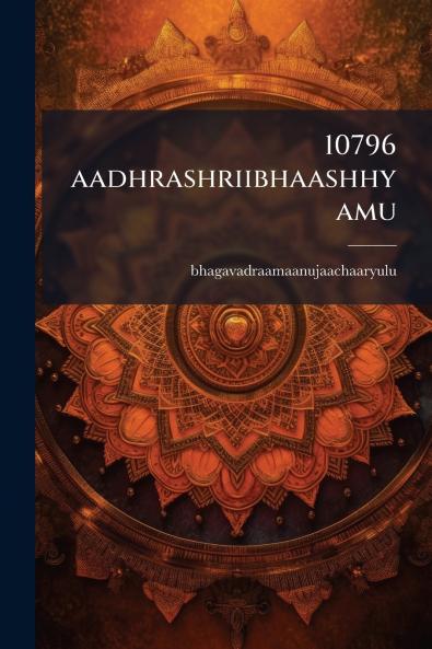 10796 aadhrashriibhaashhyamu