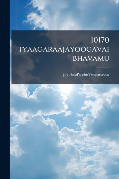 10170 tyaagaraajayoogavaibhavamu