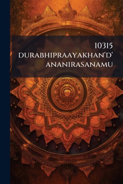 10315 durabhipraayakhan'd'ananirasanamu