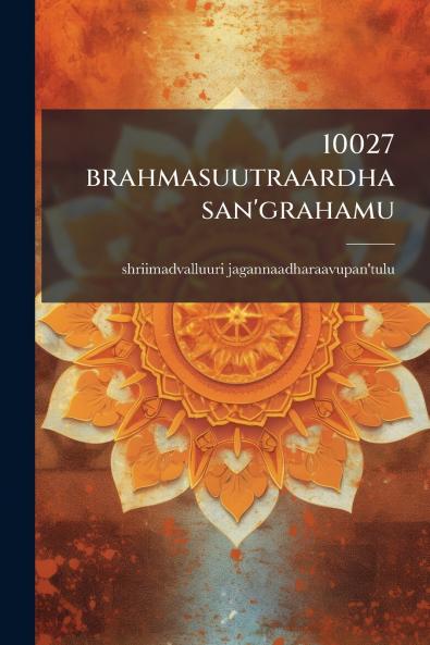10027 brahmasuutraardha san'grahamu