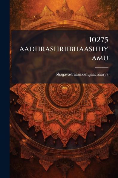 10275 aadhrashriibhaashhyamu