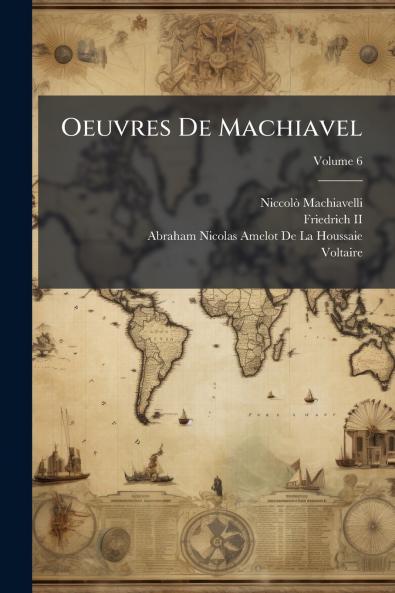 Oeuvres De Machiavel; Volume 6