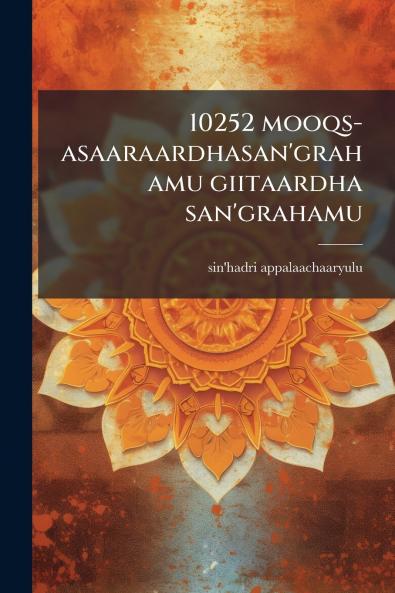 10252 mooqs-asaaraardhasan'grahamu giitaardha san'grahamu