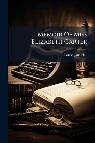 Memoir Of Miss Elizabeth Carter