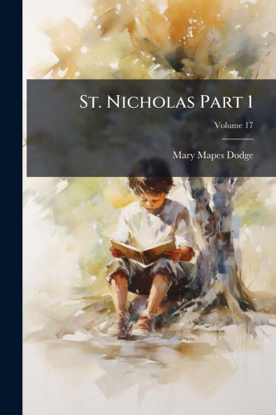 St. Nicholas Part 1; Volume 17