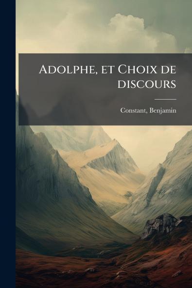 Adolphe et Choix de discours