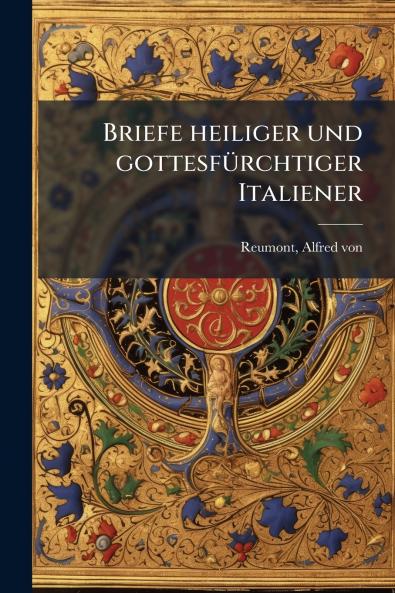 Briefe heiliger und gottesfürchtiger Italiener