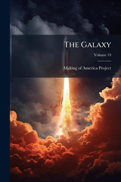 The Galaxy; Volume 19