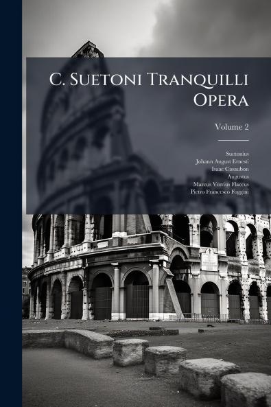 C. Suetoni Tranquilli Opera; Volume 2