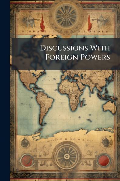 Discussions With Foreign Powers