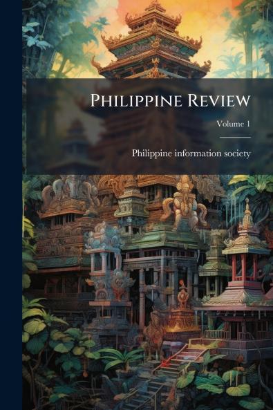 Philippine Review; Volume 1